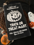 Trick or Treat Mart Solid Wood Sign, Rustic Halloween Decor