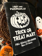 Trick or Treat Mart Solid Wood Sign, Rustic Halloween Decor